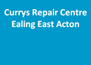 Currys Repair Centre Ealing East Acton