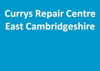 Currys Repair Centre East Cambridgeshire