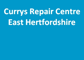 Currys Repair Centre East Hertfordshire