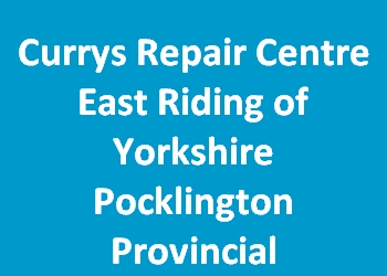 Currys Repair Centre East Riding of Yorkshire Pocklington Provincial