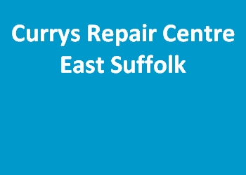 Currys Repair Centre East Suffolk