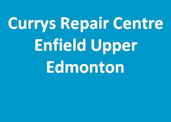 Currys Repair Centre Enfield Upper Edmonton