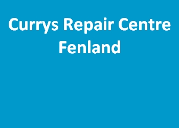 Currys Repair Centre Fenland