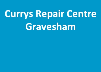 Currys Repair Centre Gravesham