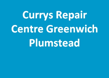 Currys Repair Centre Greenwich Plumstead