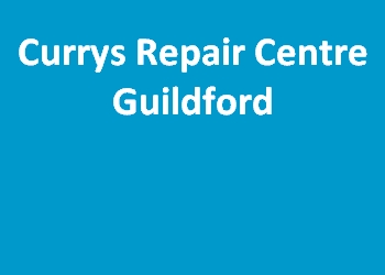 Currys Repair Centre Guildford