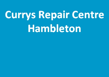 Currys Repair Centre Hambleton