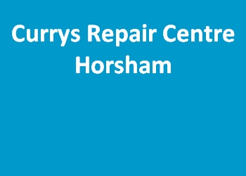 Currys Repair Centre Horsham