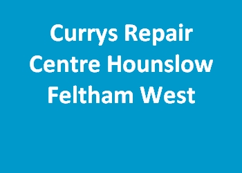 Currys Repair Centre Hounslow Feltham West