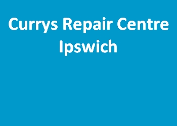 Currys Repair Centre Ipswich