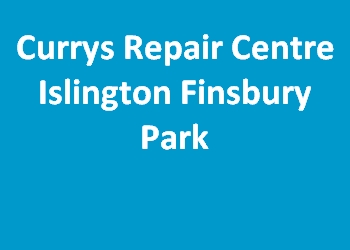 Currys Repair Centre Islington Finsbury Park