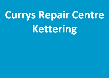 Currys Repair Centre Kettering