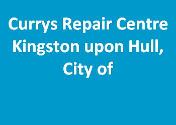 Currys Repair Centre Kingston upon Hull, City of