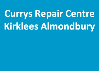 Currys Repair Centre Kirklees Almondbury