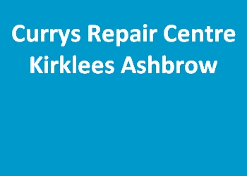 Currys Repair Centre Kirklees Ashbrow