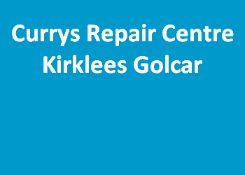 Currys Repair Centre Kirklees Golcar