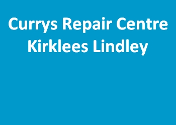 Currys Repair Centre Kirklees Lindley