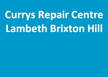 Currys Repair Centre Lambeth Brixton Hill