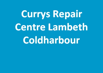 Currys Repair Centre Lambeth Coldharbour