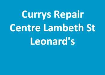 Currys Repair Centre Lambeth St Leonard's