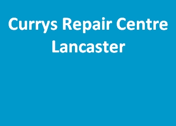 Currys Repair Centre Lancaster