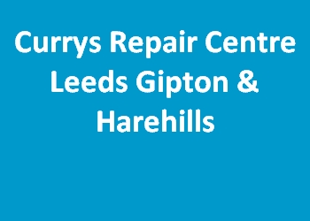 Currys Repair Centre Leeds Gipton & Harehills