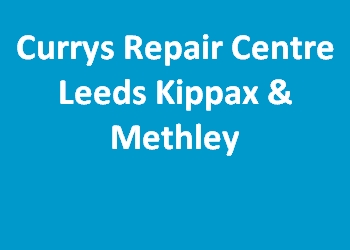 Currys Repair Centre Leeds Kippax & Methley