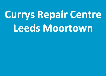 Currys Repair Centre Leeds Moortown