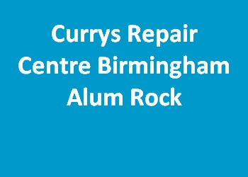 Currys Repair Centre Birmingham Alum Rock