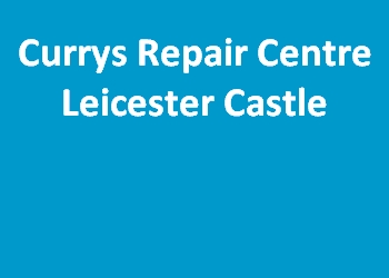 Currys Repair Centre Leicester Castle