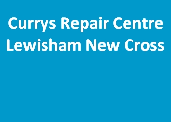 Currys Repair Centre Lewisham New Cross