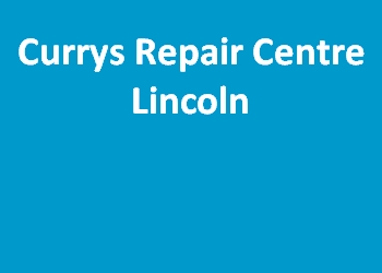 Currys Repair Centre Lincoln