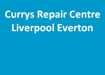 Currys Repair Centre Liverpool Everton