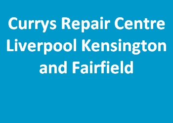 Currys Repair Centre Liverpool Kensington and Fairfield