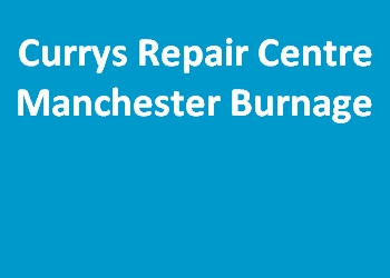 Currys Repair Centre Manchester Burnage