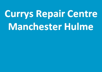 Currys Repair Centre Manchester Hulme