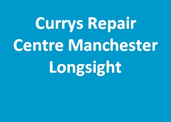 Currys Repair Centre Manchester Longsight