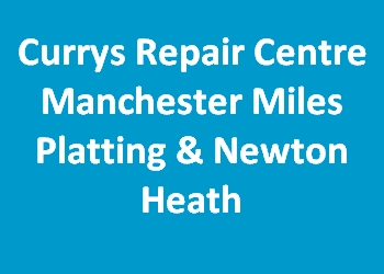 Currys Repair Centre Manchester Miles Platting & Newton Heath