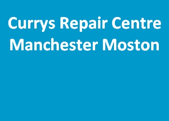 Currys Repair Centre Manchester Moston
