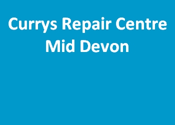 Currys Repair Centre Mid Devon