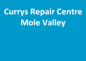 Currys Repair Centre Mole Valley