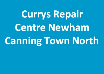 Currys Repair Centre Newham Canning Town North