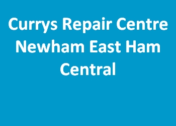 Currys Repair Centre Newham East Ham Central