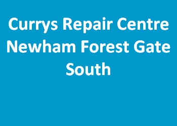 Currys Repair Centre Newham Forest Gate South