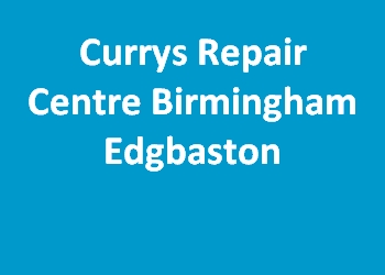 Currys Repair Centre Birmingham Edgbaston