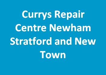 Currys Repair Centre Newham Stratford and New Town