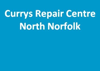 Currys Repair Centre North Norfolk