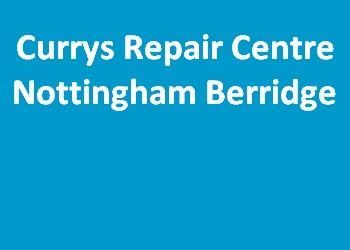 Currys Repair Centre Nottingham Berridge