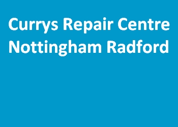 Currys Repair Centre Nottingham Radford