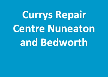 Currys Repair Centre Nuneaton and Bedworth